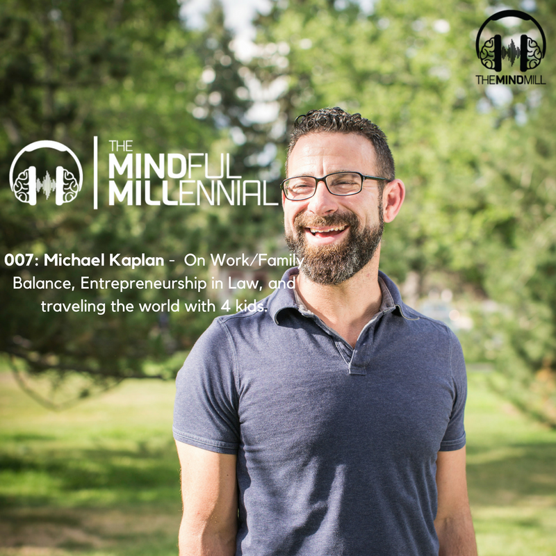 #06: Michael Kaplan | On Work Family Balance, Entrepreneurship in Law, and Traveling the world with 4 kids.