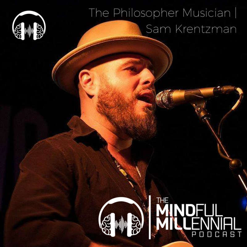 #12: Sam Krentzman | The Philosopher Musician