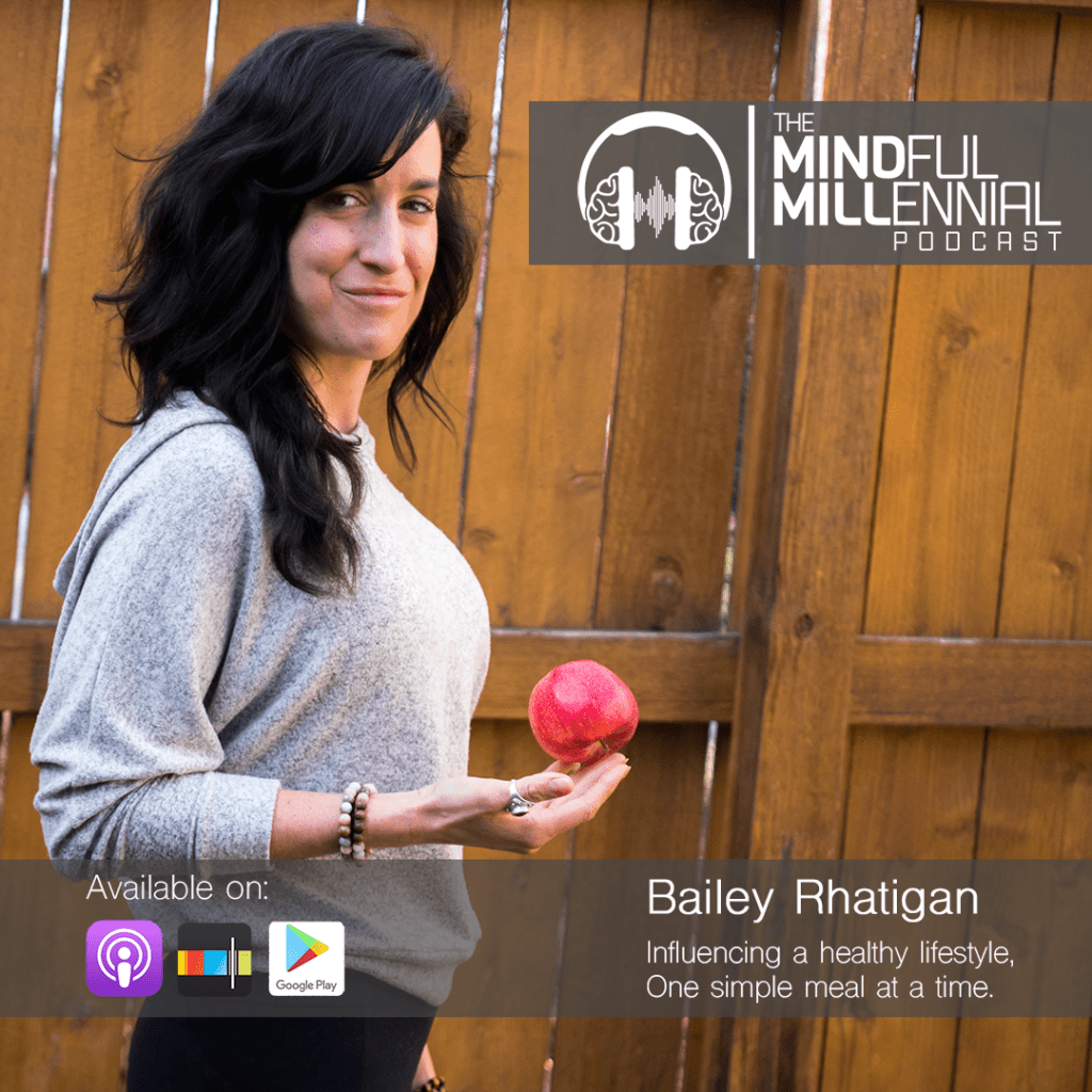 The MindMill - Bailey Rhatigan on the Mindful Millennial Podcast