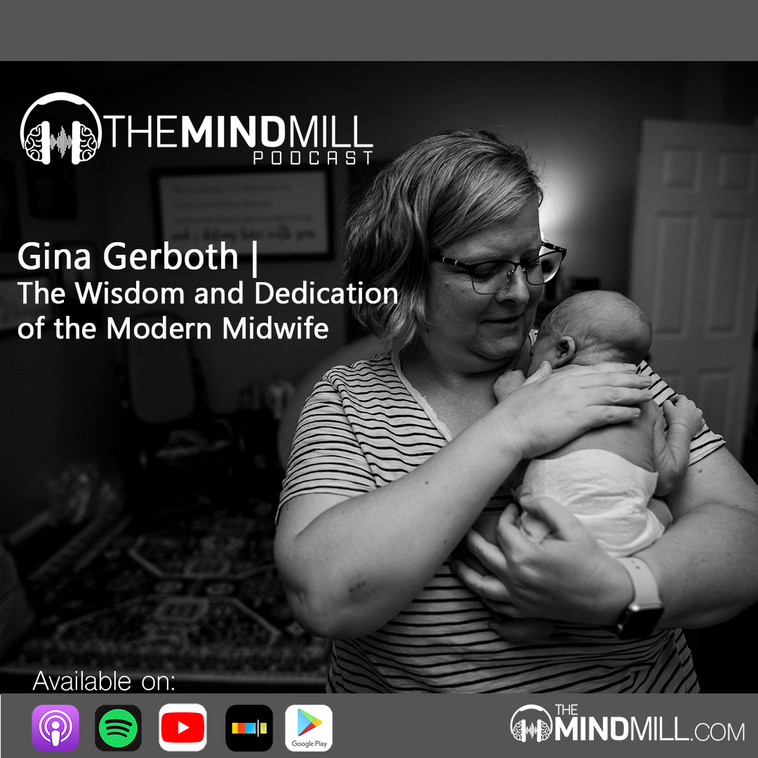 Gina Gerboth on The Mindmill Podcast. The Mindful Millennial, Midwife