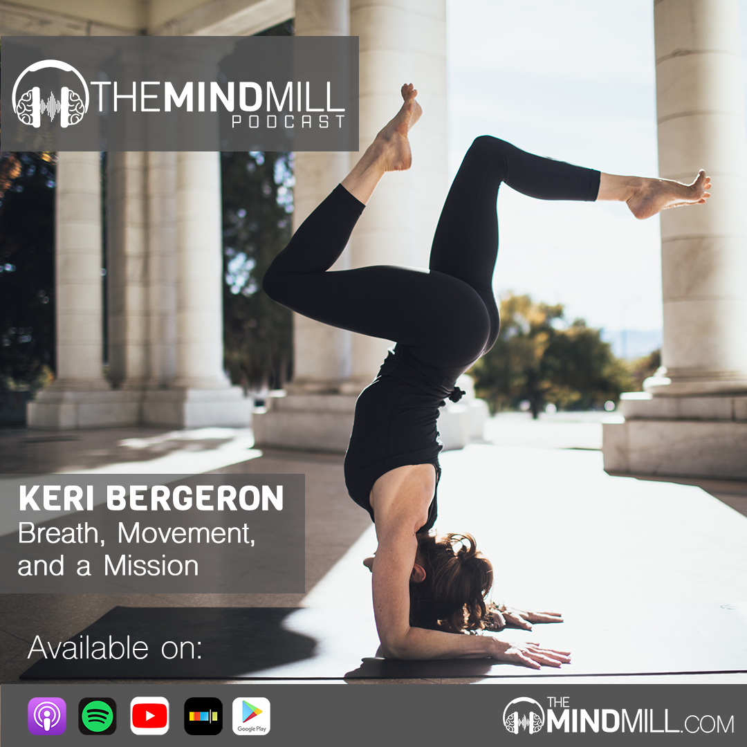 Keri Bergeron on The Mindmill Podcast