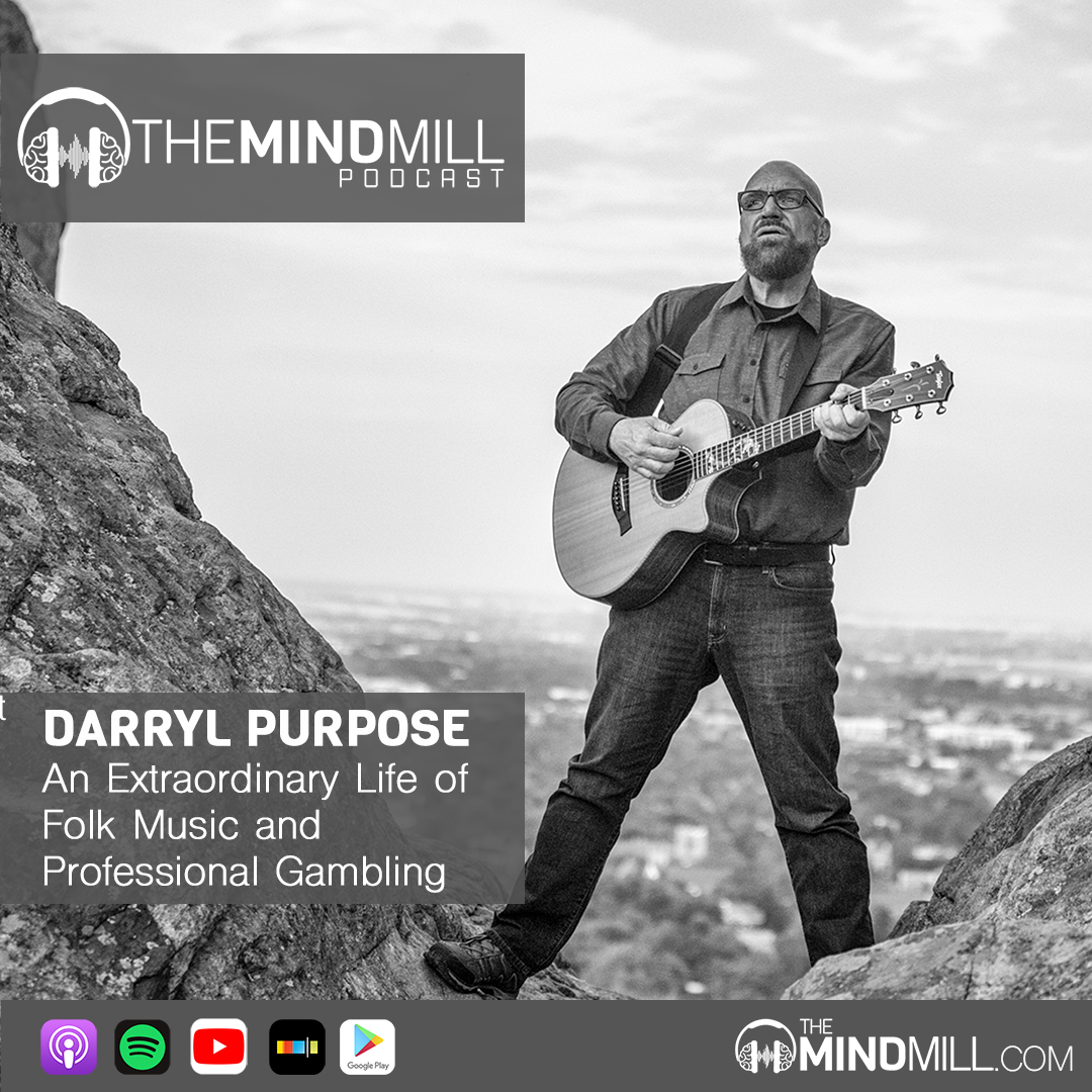 #34: Darryl Purpose | An Extraordinary Life of Folk Music and Professional Gambling