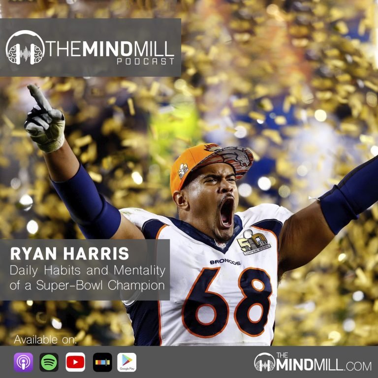 #45: Ryan Harris | Daily Habits and Mentality of a Super-Bowl Champion